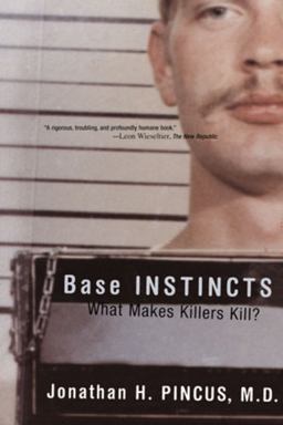 Base Instincts What Makes Killers Kill?  9780393323238 Front Cover