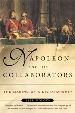 Napoleon and His Collaborators The Making of a Dictatorship  9780393323412 Front Cover
