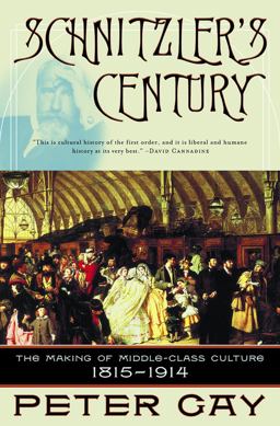 Schnitzler's Century The Making of Middle-Class Culture, 1815-1914  9780393323634 Front Cover