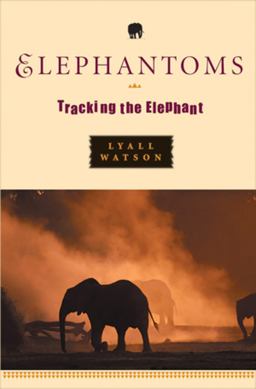 Elephantoms Tracking the Elephant 2003 9780393324594 Front Cover