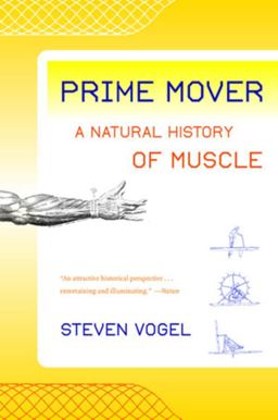 Prime Mover A Natural History of Muscle  9780393324631 Front Cover