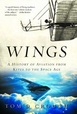 Wings A History of Aviation from Kites to the Space Age  9780393326208 Front Cover