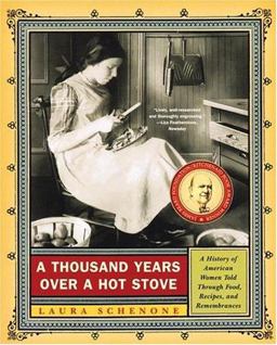 Thousand Years over a Hot Stove A History of American Women Told through Food, Recipes, and Remembrances  9780393326277 Front Cover