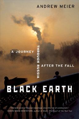 Black Earth A Journey Through Russia after the Fall  9780393326413 Front Cover