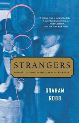 Strangers Homosexual Love in the Nineteenth Century  9780393326499 Front Cover
