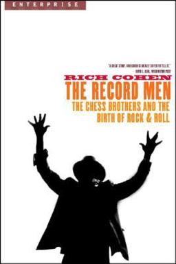 Record Man The Chess Brothers and the Birth of Rock and Roll  9780393327502 Front Cover