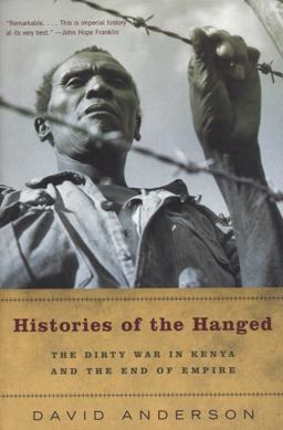 Histories of the Hanged The Dirty War in Kenya and the End of Empire  9780393327540 Front Cover