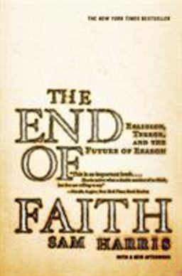 End of Faith Religion Terror and the Future of Reason  9780393327656 Front Cover