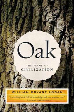 Oak The Frame of Civilization  9780393327786 Front Cover