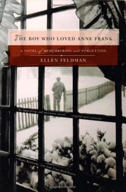 Boy Who Loved Anne Frank A Novel of Remembering and Forgetting  9780393327809 Front Cover