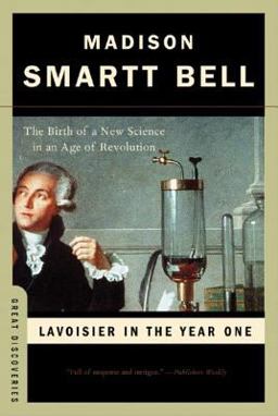Lavoisier in the Year One The Birth of a New Science in an Age of Revolution  9780393328547 Front Cover