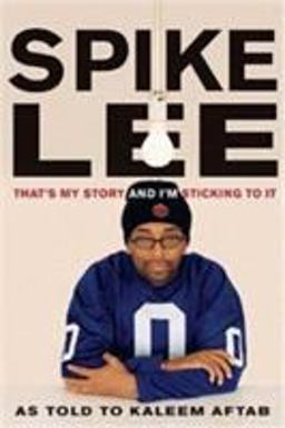 Spike Lee - That's My Story and I'm Sticking to It  9780393328943 Front Cover