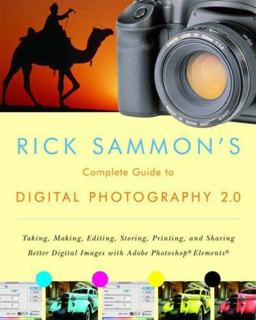 Digital Photography 2. 0 Taking, Making, Editing, Storing, Printing, and Sharing Better Digital Images Featuring Adobe Photoshop Elements 2nd 9780393329148 Front Cover