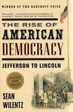 Rise of American Democracy Jefferson to Lincoln  9780393329216 Front Cover