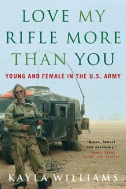Love My Rifle More Than You Young and Female in the Us Army  9780393329223 Front Cover