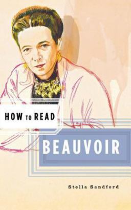 How to Read Beauvoir How to Read Beauvoir