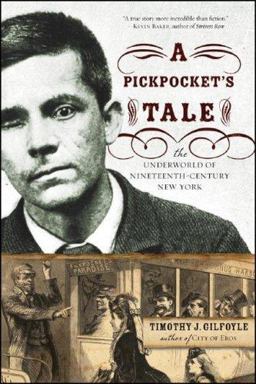 Pickpocket's Tale The Underworld of Nineteenth-Century New York  9780393329896 Front Cover