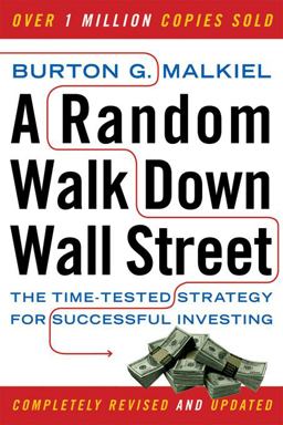 Random Walk down Wall Street The Time-Tested Strategy for Successful Investing 9th 9780393330335 Front Cover