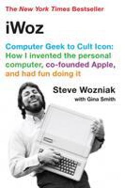 Iwoz Computer Geek to Cult Icon  9780393330434 Front Cover