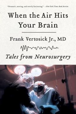When the Air Hits Your Brain Tales from Neurosurgery  9780393330496 Front Cover