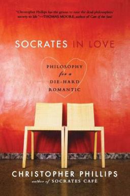 Socrates in Love Philosophy for a Passionate Heart  9780393330670 Front Cover