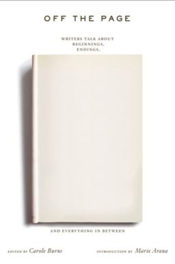 Off the Page Writers Talk about Beginnings, Endings, and Everything in Between  9780393330885 Front Cover
