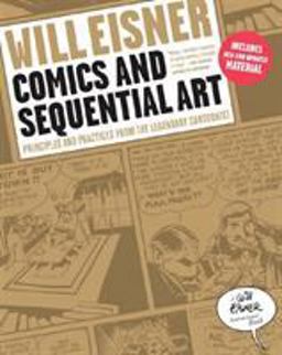 Comics and Sequential Art Principles and Practices from the Legendary Cartoonist  9780393331264 Front Cover