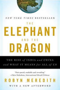 Elephant and the Dragon The Rise of India and China and What It Means for All of Us  9780393331936 Front Cover