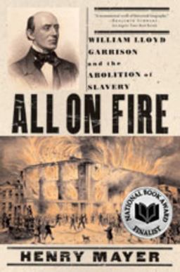 All on Fire William Lloyd Garrison and the Abolition of Slavery  9780393332360 Front Cover