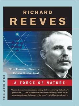 Force of Nature The Frontier Genius of Ernest Rutherford  9780393333695 Front Cover