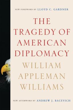 Tragedy of American Diplomacy 50th 9780393334746 Front Cover