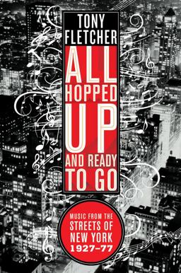 All Hopped up and Ready to Go Music from the Streets of New York 1927-77  9780393334838 Front Cover