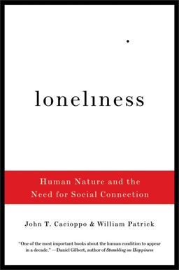 Loneliness Human Nature and the Need for Social Connection  9780393335286 Front Cover