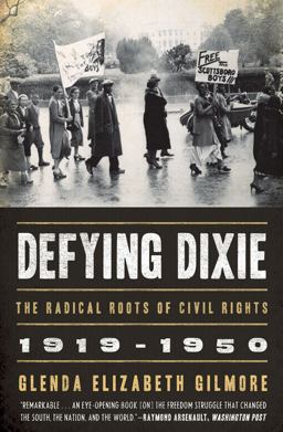 Defying Dixie The Radical Roots of Civil Rights, 1919-1950  9780393335323 Front Cover