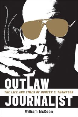 Outlaw Journalist The Life and Times of Hunter S Thompson  9780393335453 Front Cover