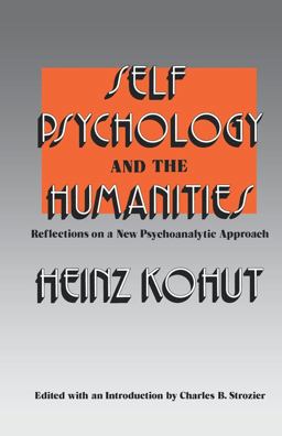 Self Psychology and the Humanities Reflections on a New Psychoanalytic Approach  9780393335552 Front Cover