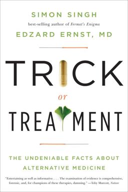 Trick or Treatment The Undeniable Facts about Alternative Medicine  9780393337785 Front Cover