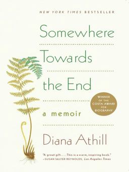 Somewhere Towards the End A Memoir  9780393338003 Front Cover