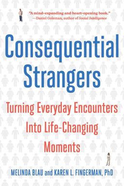 Consequential Strangers Turning Everyday Encounters into Life-Changing Moments  9780393338454 Front Cover