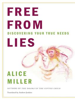 Free from Lies Discovering Your True Needs  9780393338508 Front Cover
