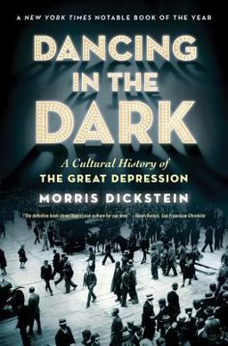 Dancing in the Dark A Cultural History of the Great Depression  9780393338768 Front Cover