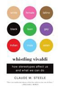 Whistling Vivaldi How Stereotypes Affect Us and What We Can Do  9780393339727 Front Cover