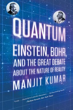 Quantum Einstein, Bohr, and the Great Debate about the Nature of Reality  9780393339888 Front Cover