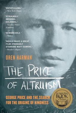 Price of Altruism George Price and the Search for the Origins of Kindness  9780393339994 Front Cover