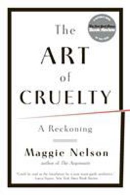 Art of Cruelty A Reckoning  9780393343144 Front Cover