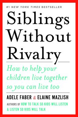 Siblings Without Rivalry
