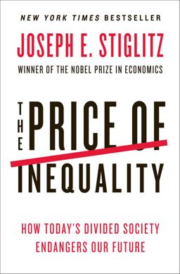 Price of Inequality How Today's Divided Society Endangers Our Future  9780393345063 Front Cover