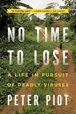 No Time to Lose A Life in Pursuit of Deadly Viruses  9780393345513 Front Cover