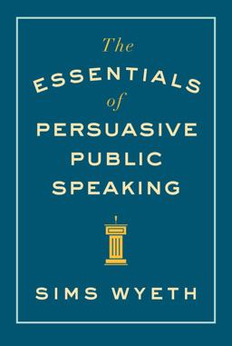 Essentials of Persuasive Public Speaking  9780393346046 Front Cover