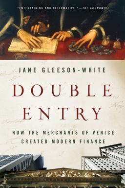 Double Entry How the Merchants of Venice Created Modern Finance  9780393346596 Front Cover